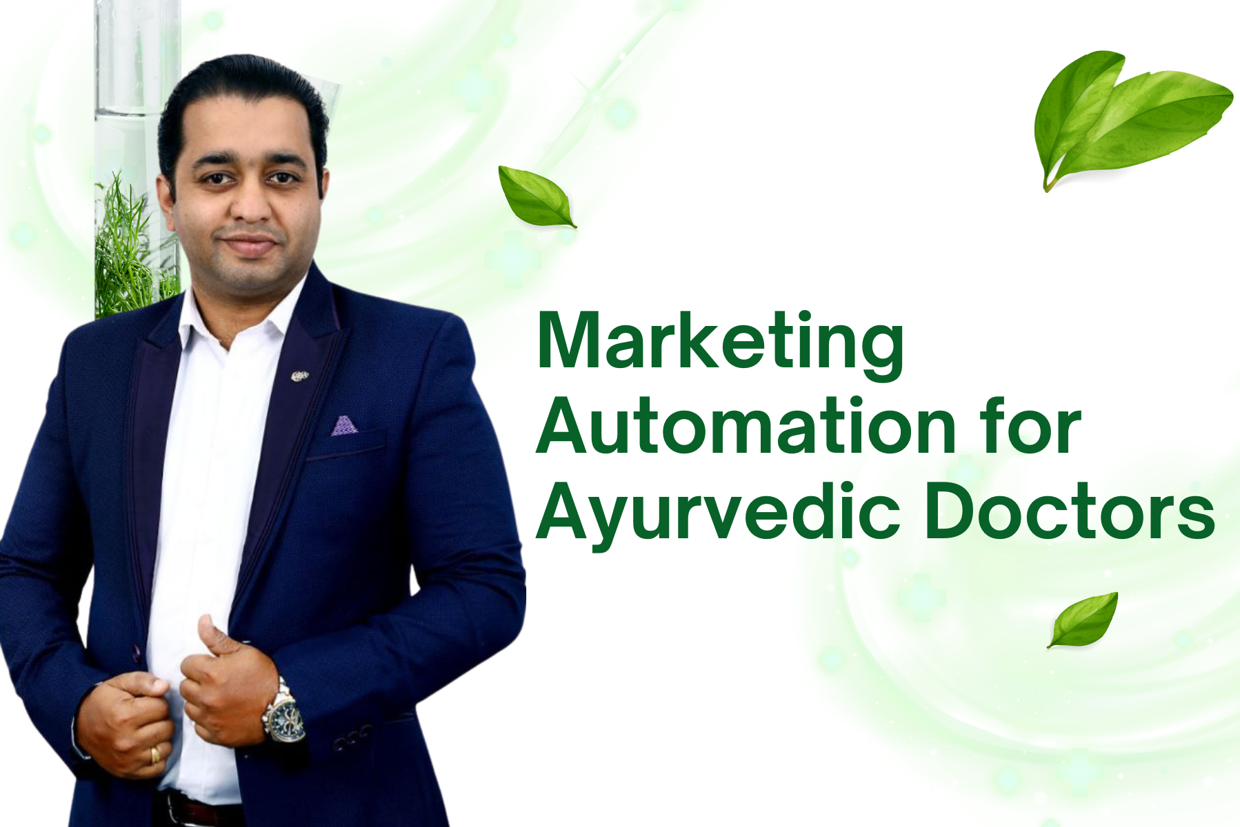 Marketing Automation for Ayurvedic Doctors: Save Time & Serve More Patients