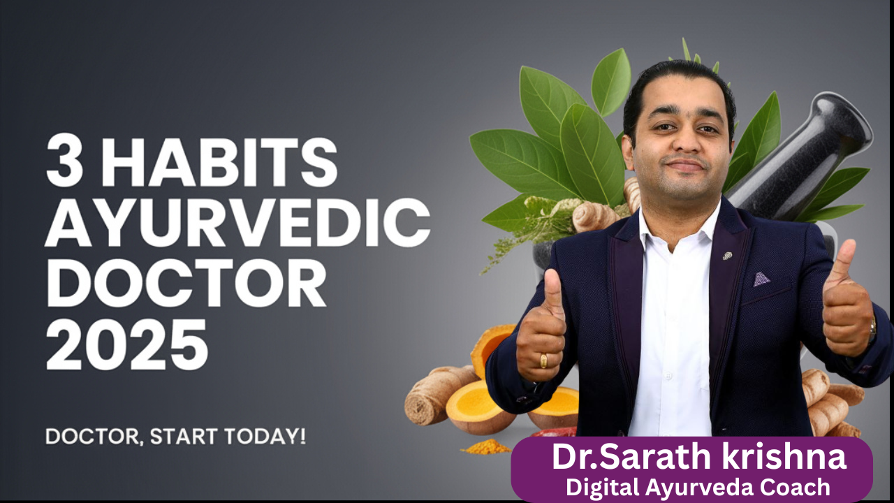 3 Transformative Habits Every Ayurvedic Doctor Must Develop in 2025