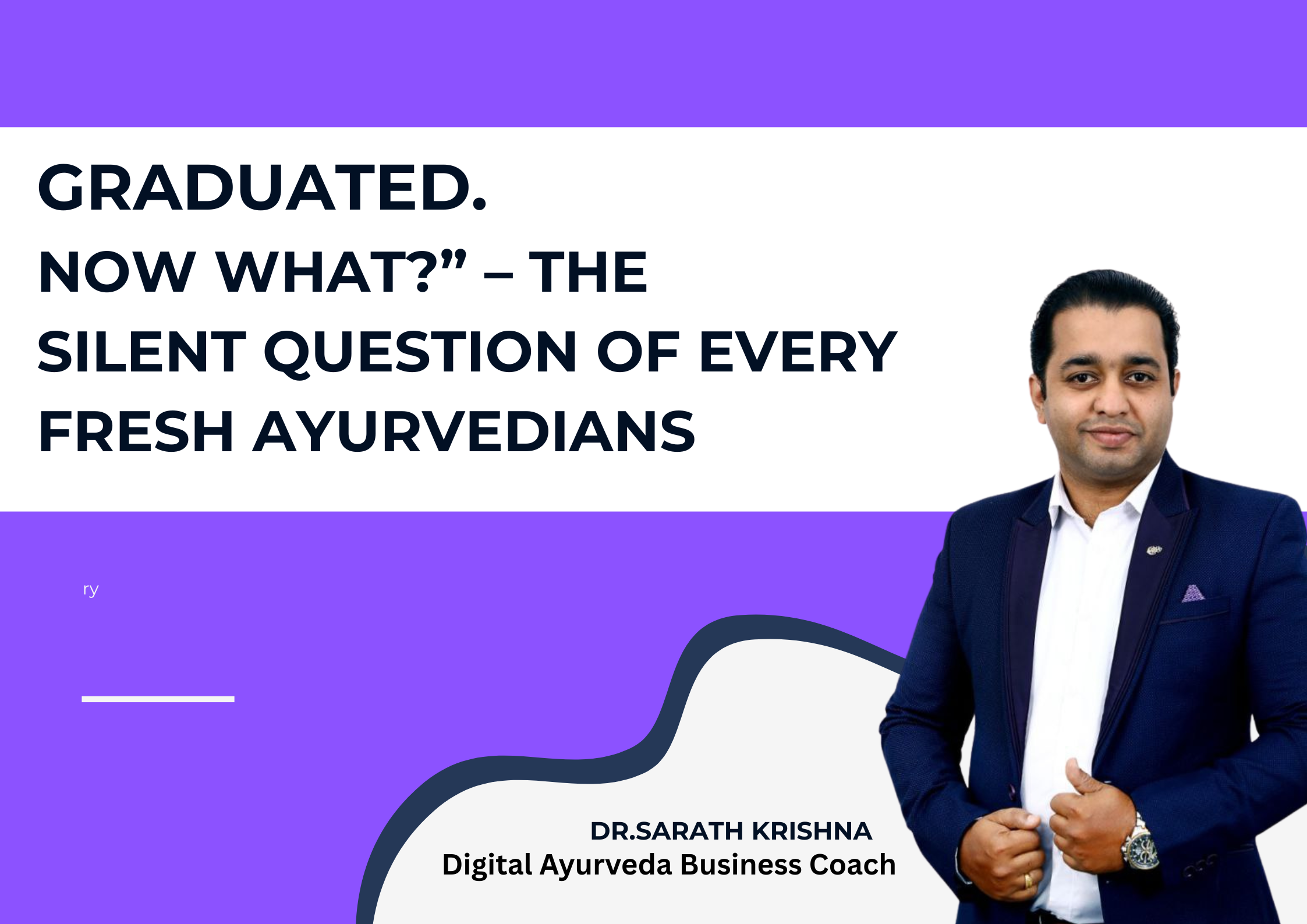 Ayurveda Graduated. Now What? – The Silent Question of Every 20–25 Year Old